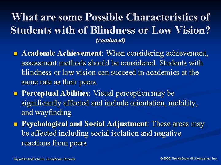 What are some Possible Characteristics of Students with of Blindness or Low Vision? (continued)