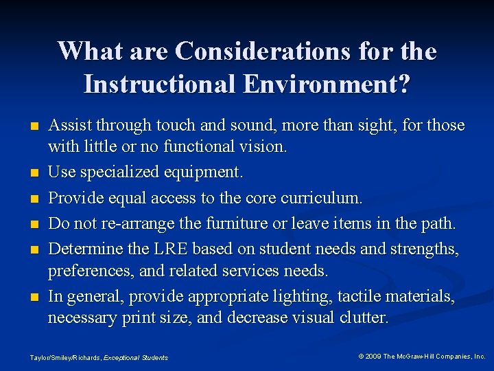 What are Considerations for the Instructional Environment? n n n Assist through touch and