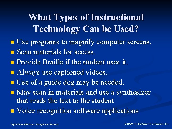 What Types of Instructional Technology Can be Used? Use programs to magnify computer screens.