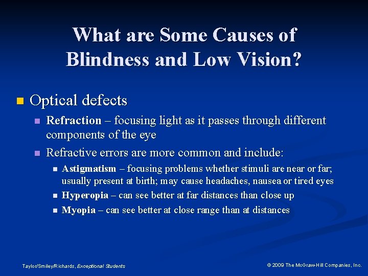 What are Some Causes of Blindness and Low Vision? n Optical defects n n