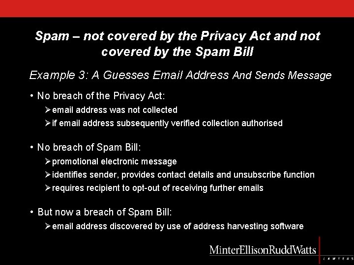 Spam – not covered by the Privacy Act and not covered by the Spam