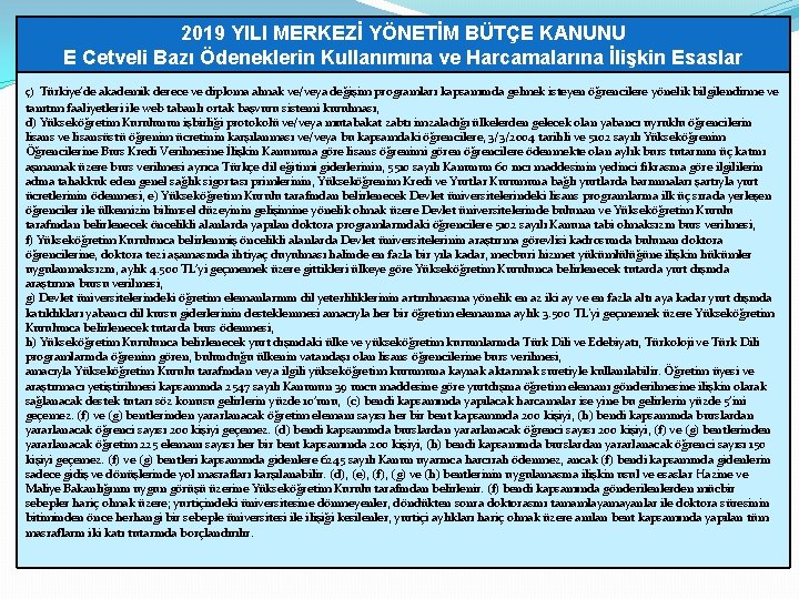 2019 YILI MERKEZİ YÖNETİM BÜTÇE KANUNU E Cetveli Bazı Ödeneklerin Kullanımına ve Harcamalarına İlişkin