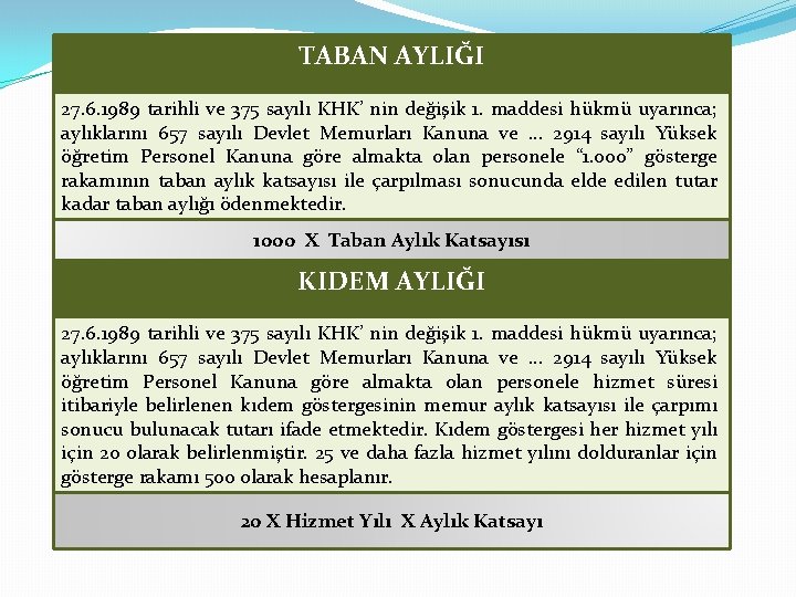 TABAN AYLIĞI 27. 6. 1989 tarihli ve 375 sayılı KHK’ nin değişik 1. maddesi