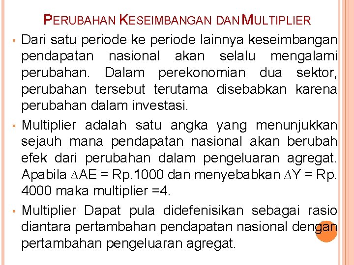  • • • PERUBAHAN KESEIMBANGAN DAN MULTIPLIER Dari satu periode ke periode lainnya