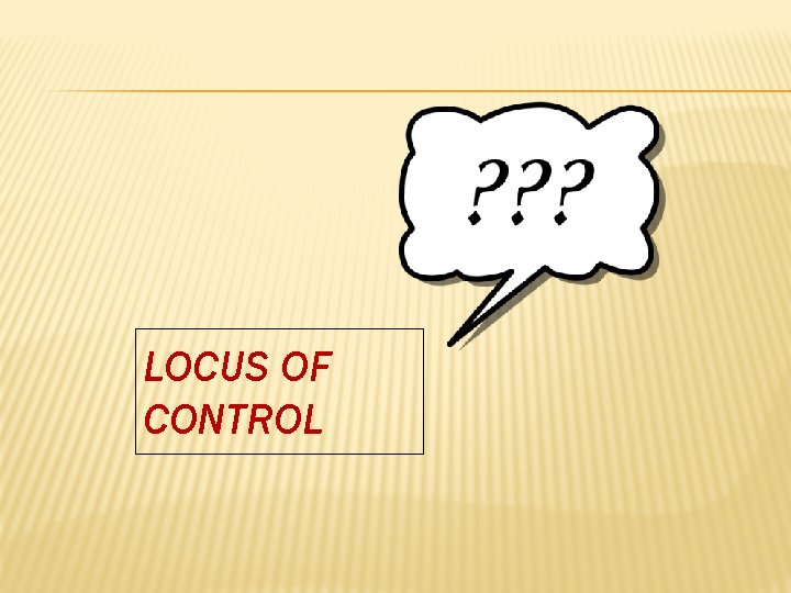 LOCUS OF CONTROL 