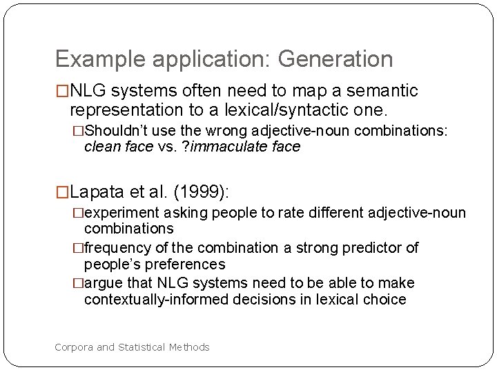 Example application: Generation �NLG systems often need to map a semantic representation to a