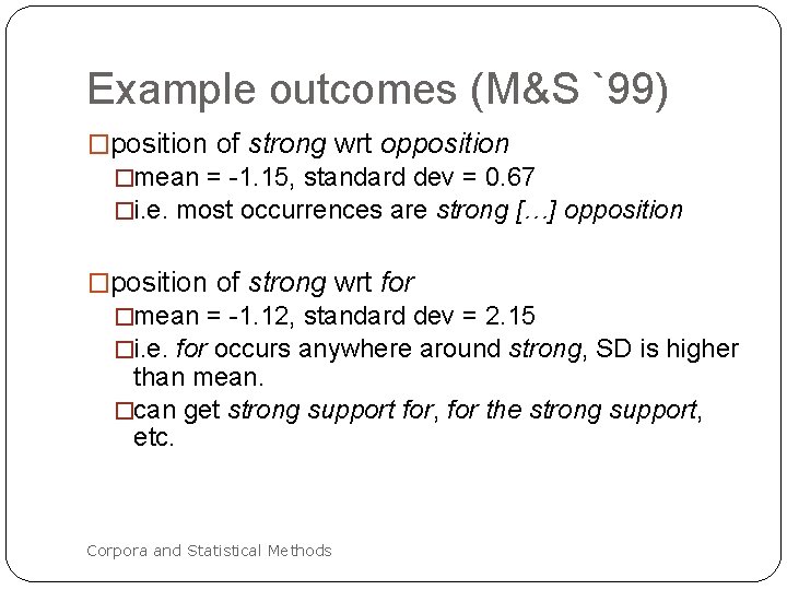Example outcomes (M&S `99) �position of strong wrt opposition �mean = -1. 15, standard