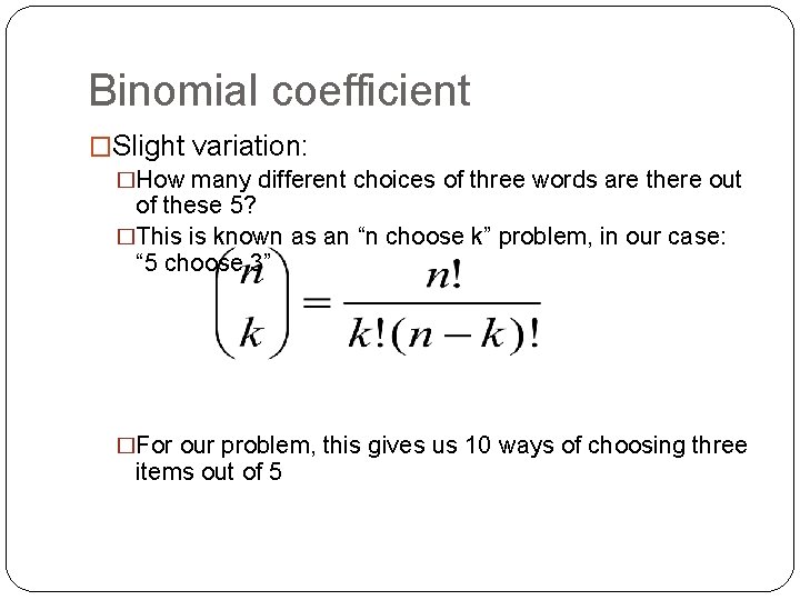 Binomial coefficient �Slight variation: �How many different choices of three words are there out