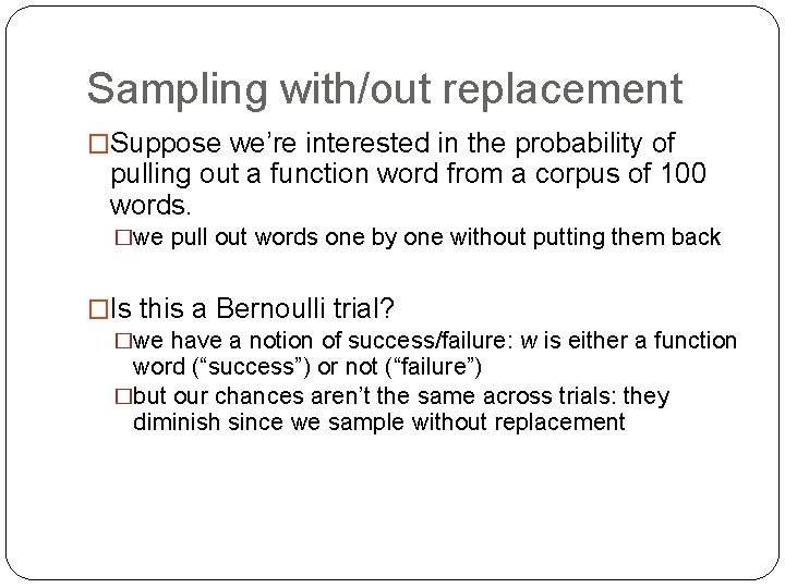 Sampling with/out replacement �Suppose we’re interested in the probability of pulling out a function