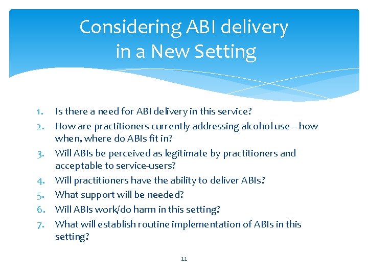 Considering ABI delivery in a New Setting 1. 2. Is there a need for