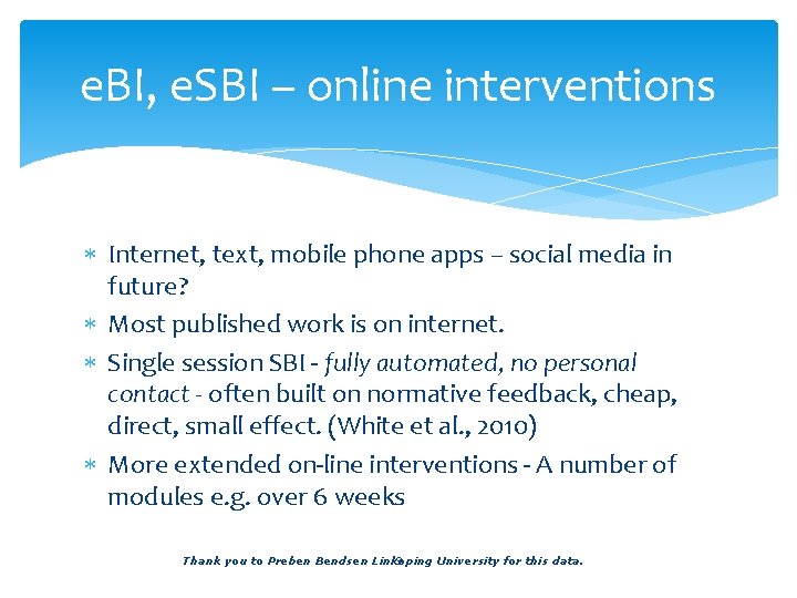 e. BI, e. SBI – online interventions Internet, text, mobile phone apps – social