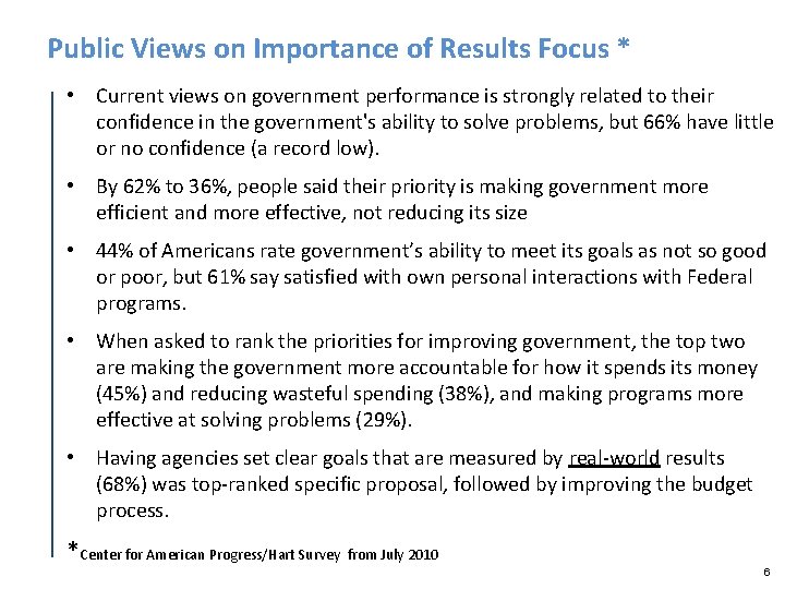 Public Views on Importance of Results Focus * • Current views on government performance