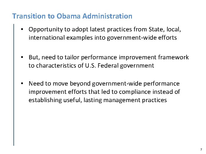 Transition to Obama Administration • Opportunity to adopt latest practices from State, local, international