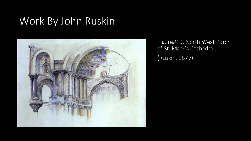 Work By John Ruskin Figure#10. North West Porch of St. Mark’s Cathedral. (Ruskin, 1877)