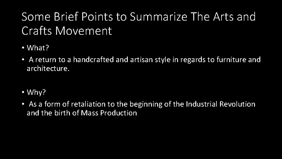 Some Brief Points to Summarize The Arts and Crafts Movement • What? • A