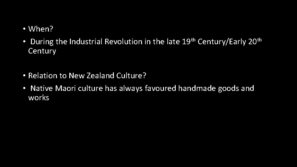  • When? • During the Industrial Revolution in the late 19 th Century/Early