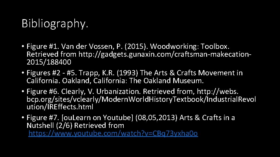 Bibliography. • Figure #1. Van der Vossen, P. (2015). Woodworking: Toolbox. Retrieved from http: