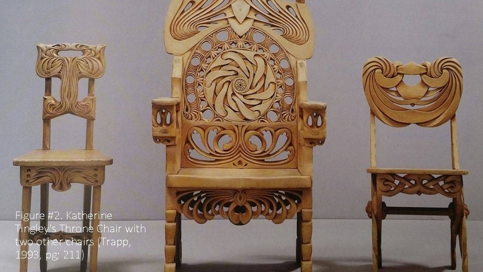 Figure #2. Katherine Tingley's Throne Chair with two other chairs (Trapp, 1993, pg; 211)