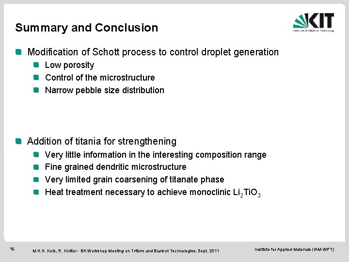 Summary and Conclusion Modification of Schott process to control droplet generation Low porosity Control