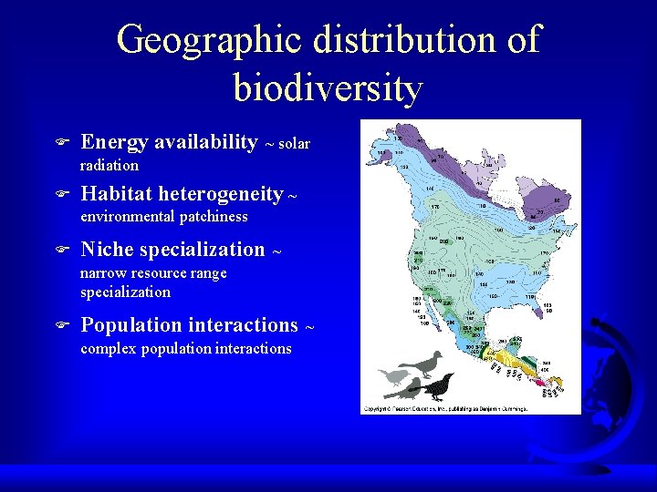 Geographic distribution of biodiversity F Energy availability ~ solar radiation F Habitat heterogeneity ~