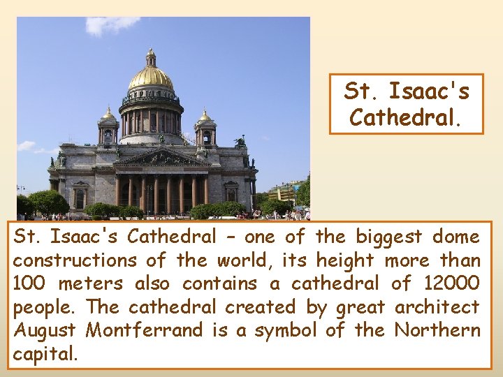St. Isaac's Cathedral. St. Isaac's Cathedral – one of the biggest dome constructions of