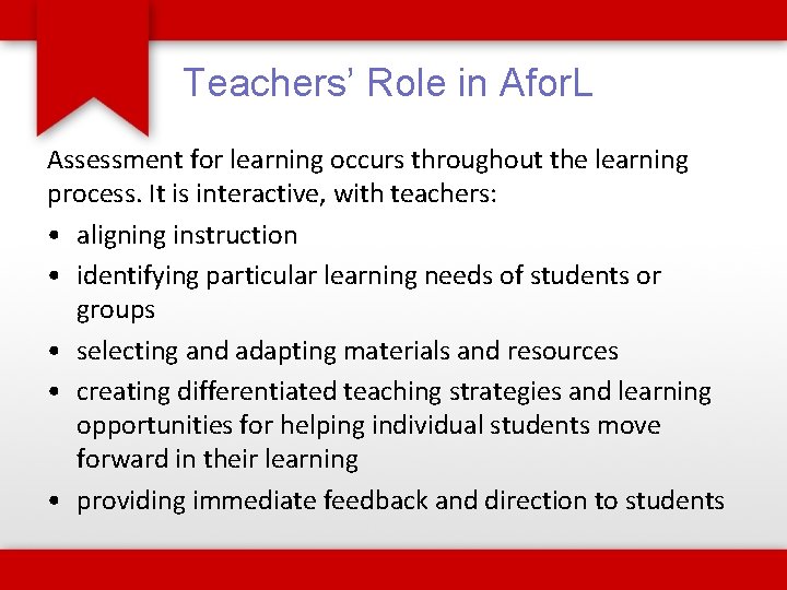 Teachers’ Role in Afor. L Assessment for learning occurs throughout the learning process. It