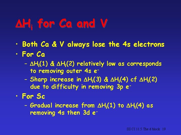 Hi for Ca and V • Both Ca & V always lose the  Hi for Ca and V • Both Ca & V always lose the