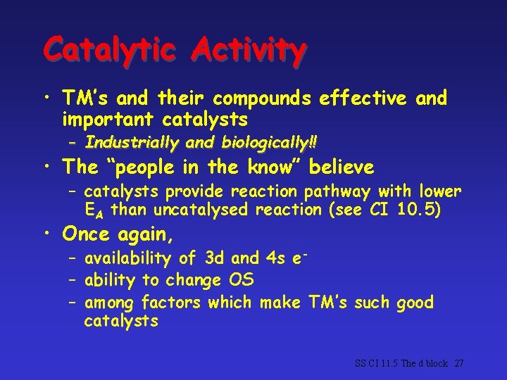 Catalytic Activity • TM’s and their compounds effective and important catalysts – Industrially and Catalytic Activity • TM’s and their compounds effective and important catalysts – Industrially and