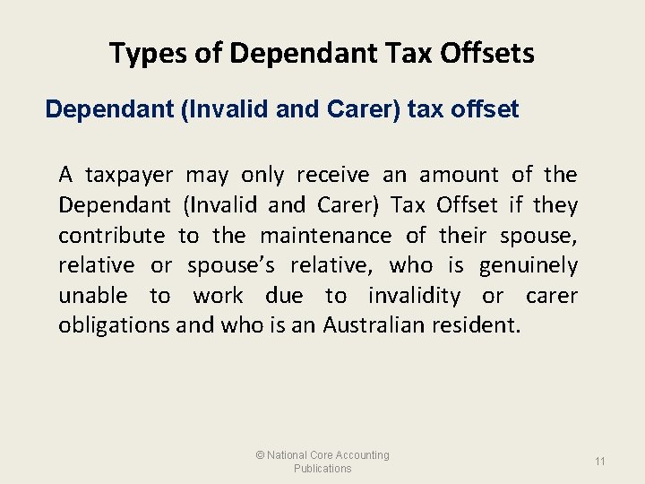 Types of Dependant Tax Offsets Dependant (Invalid and Carer) tax offset A taxpayer may