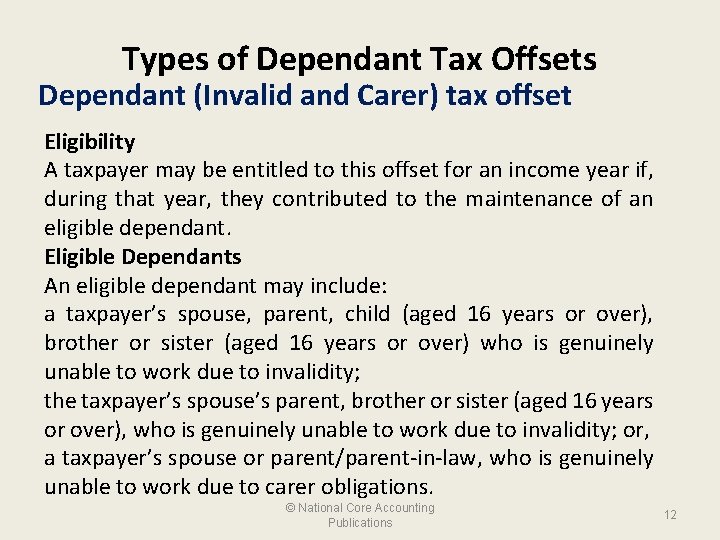 Types of Dependant Tax Offsets Dependant (Invalid and Carer) tax offset Eligibility A taxpayer