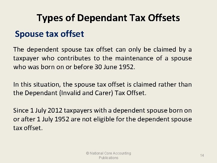 Types of Dependant Tax Offsets Spouse tax offset The dependent spouse tax offset can