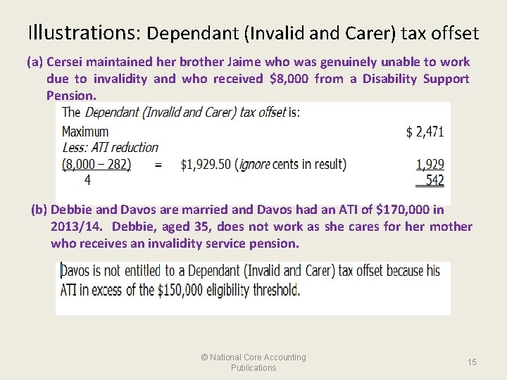 Illustrations: Dependant (Invalid and Carer) tax offset (a) Cersei maintained her brother Jaime who