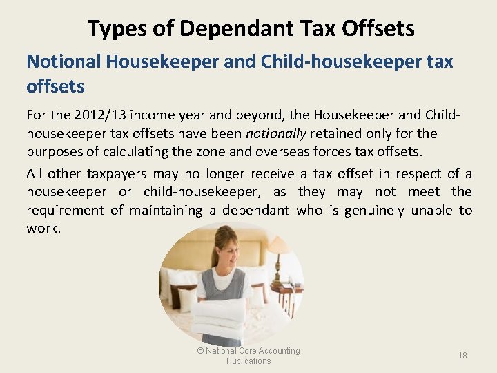 Types of Dependant Tax Offsets Notional Housekeeper and Child-housekeeper tax offsets For the 2012/13