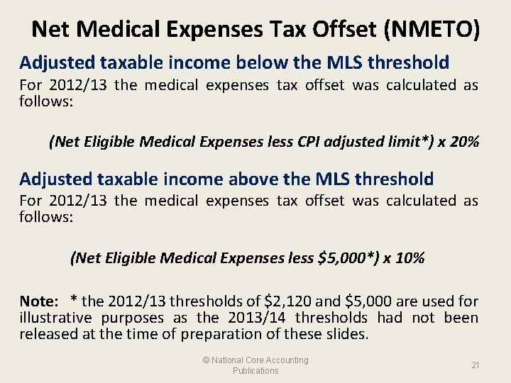 Net Medical Expenses Tax Offset (NMETO) Adjusted taxable income below the MLS threshold For