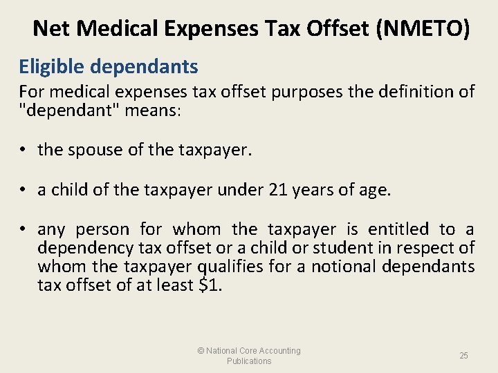 Net Medical Expenses Tax Offset (NMETO) Eligible dependants For medical expenses tax offset purposes