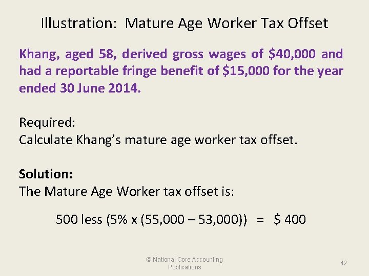 Illustration: Mature Age Worker Tax Offset Khang, aged 58, derived gross wages of $40,