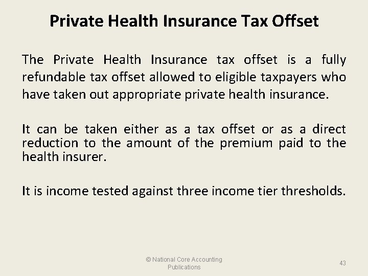 Private Health Insurance Tax Offset The Private Health Insurance tax offset is a fully