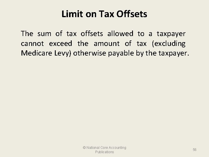 Limit on Tax Offsets The sum of tax offsets allowed to a taxpayer cannot