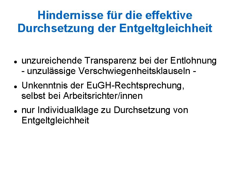 Hindernisse für die effektive Durchsetzung der Entgeltgleichheit unzureichende Transparenz bei der Entlohnung - unzulässige