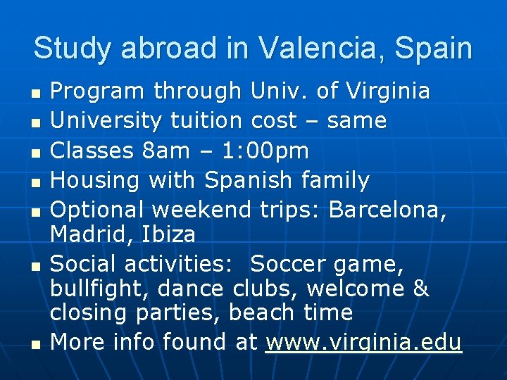 Study abroad in Valencia, Spain n n n Program through Univ. of Virginia University