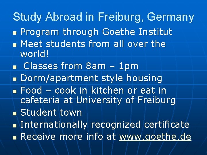 Study Abroad in Freiburg, Germany n n n n Program through Goethe Institut Meet