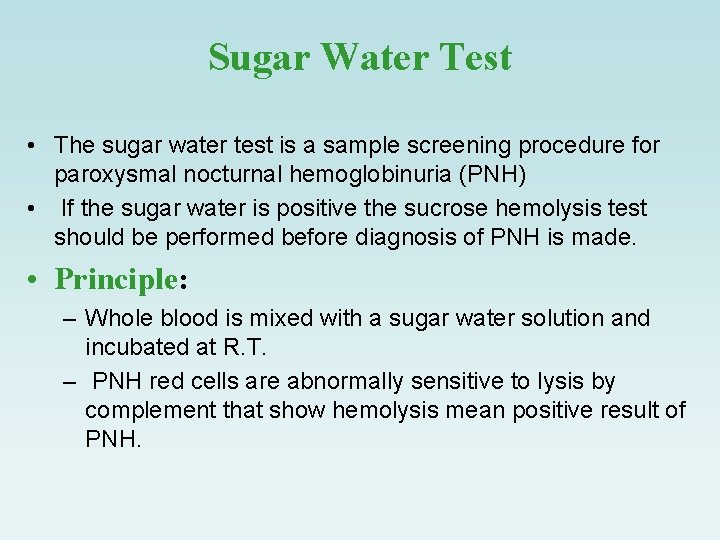 Sugar Water Test • The sugar water test is a sample screening procedure for