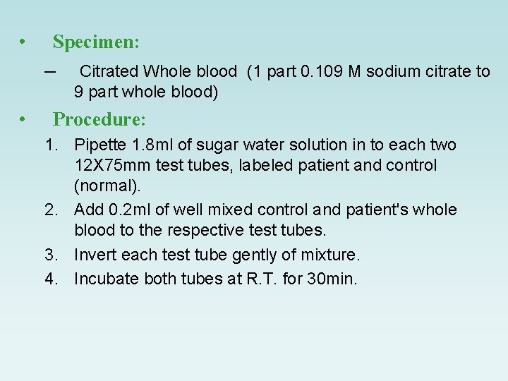  • Specimen: – Citrated Whole blood (1 part 0. 109 M sodium citrate