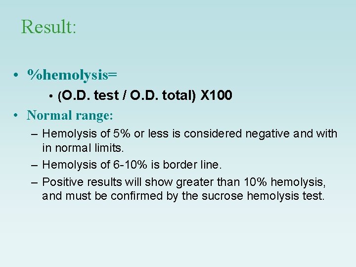 Result: • %hemolysis= • (O. D. test / O. D. total) X 100 •