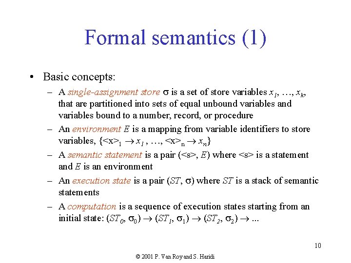 Formal semantics (1) • Basic concepts: – A single-assignment store is a set of