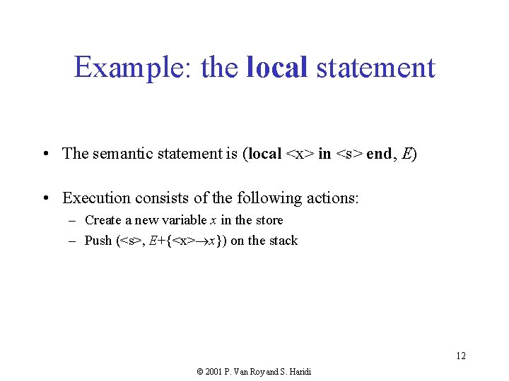 Example: the local statement • The semantic statement is (local <x> in <s> end,