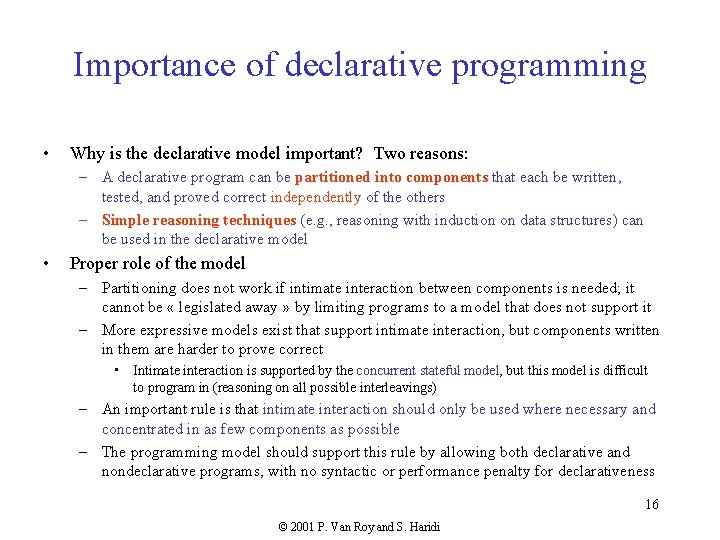 Importance of declarative programming • Why is the declarative model important? Two reasons: –