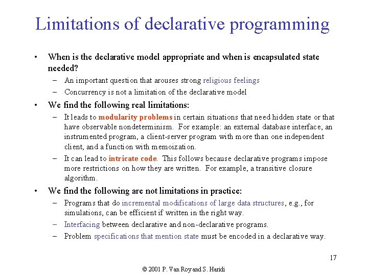Limitations of declarative programming • When is the declarative model appropriate and when is