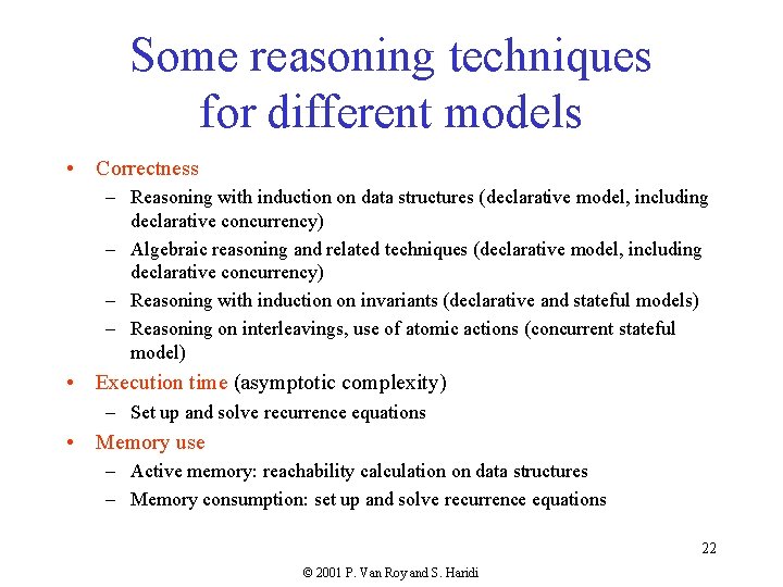 Some reasoning techniques for different models • Correctness – Reasoning with induction on data