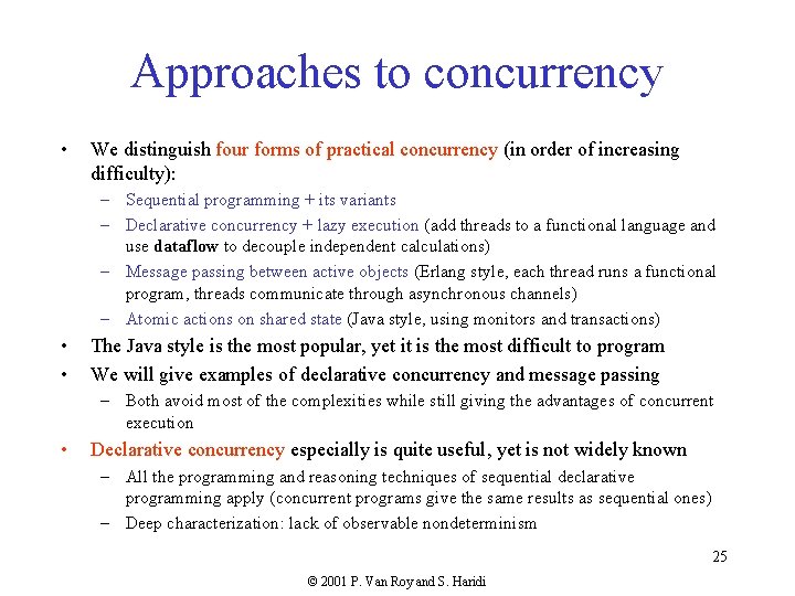 Approaches to concurrency • We distinguish four forms of practical concurrency (in order of